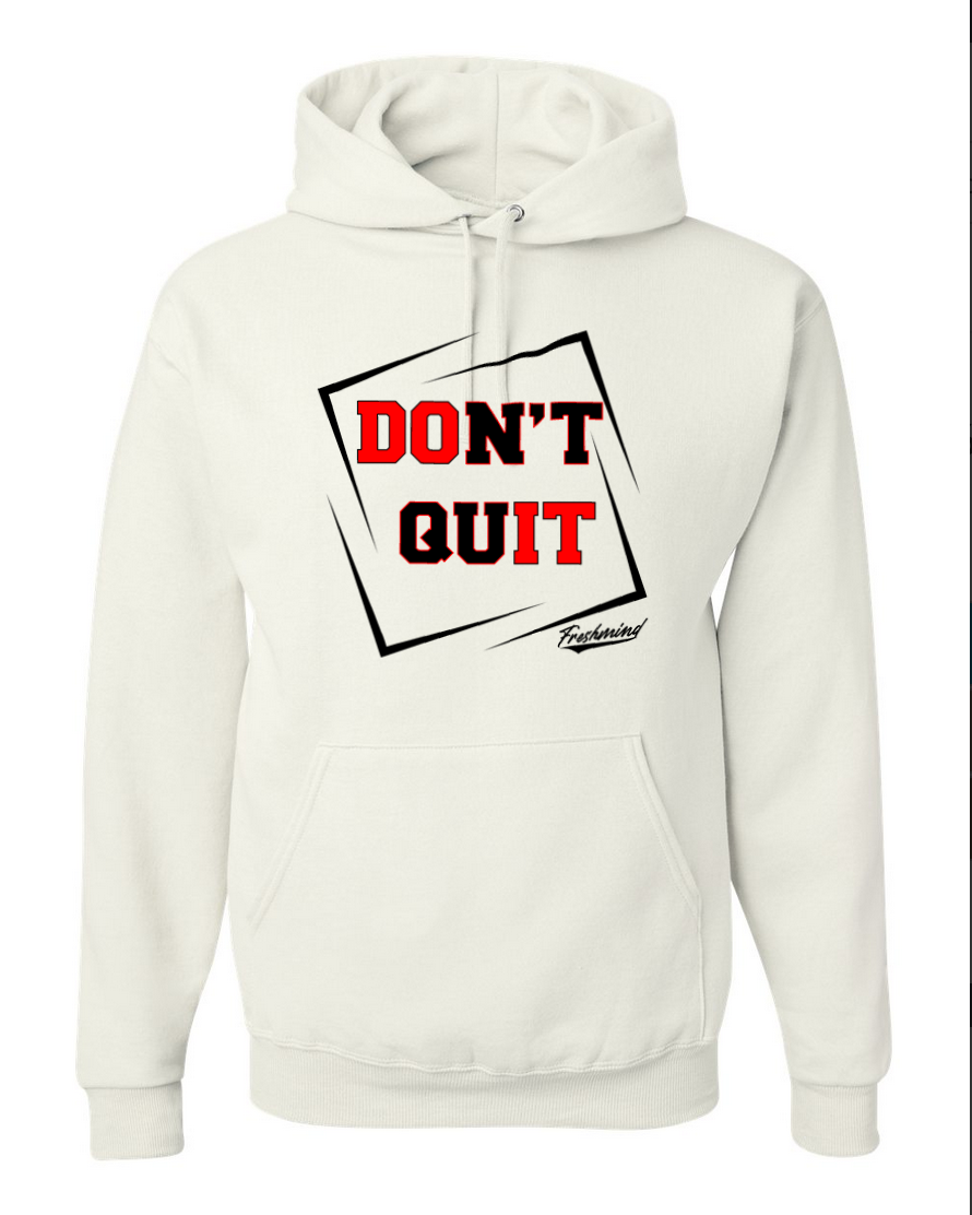 Don't Quit - White Hoodie