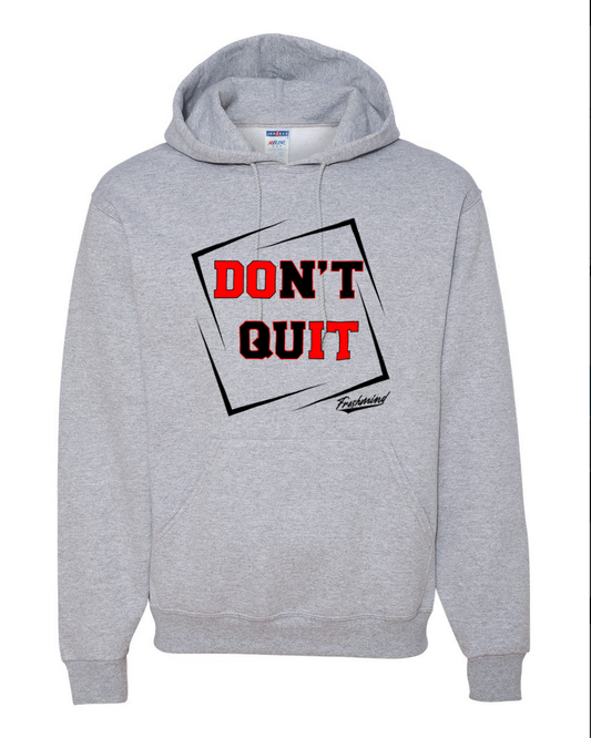 Don't Quit - Gray Hoodie
