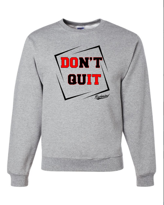 Don't Quit - Gray Crewneck